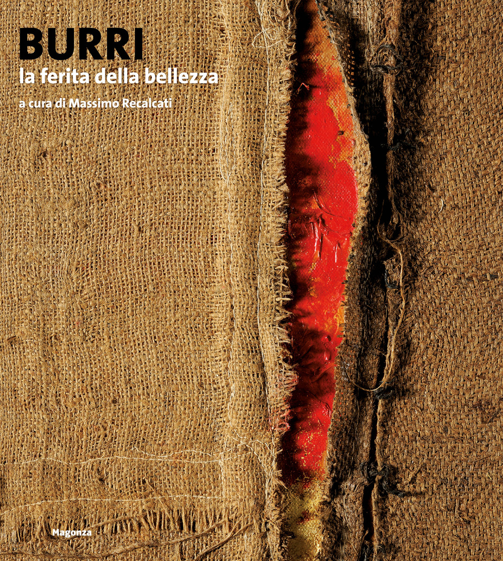 Burri. La ferita della bellezza. Ediz. a colori