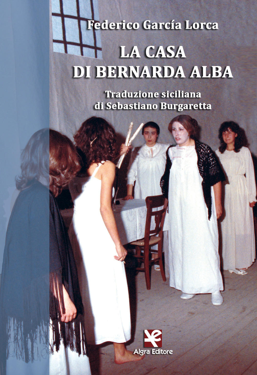 La casa di Bernarda Alba. Traduzione siciliana