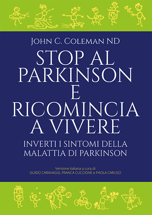 Stop al Parkinson e ricomincia a vivere. Inverti i sintomi della malattia di Parkinson