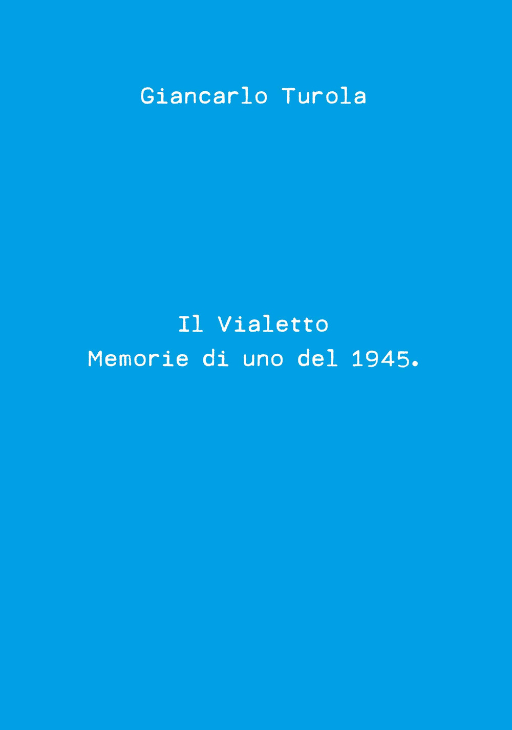 Il vialetto. Memorie di uno del 1945