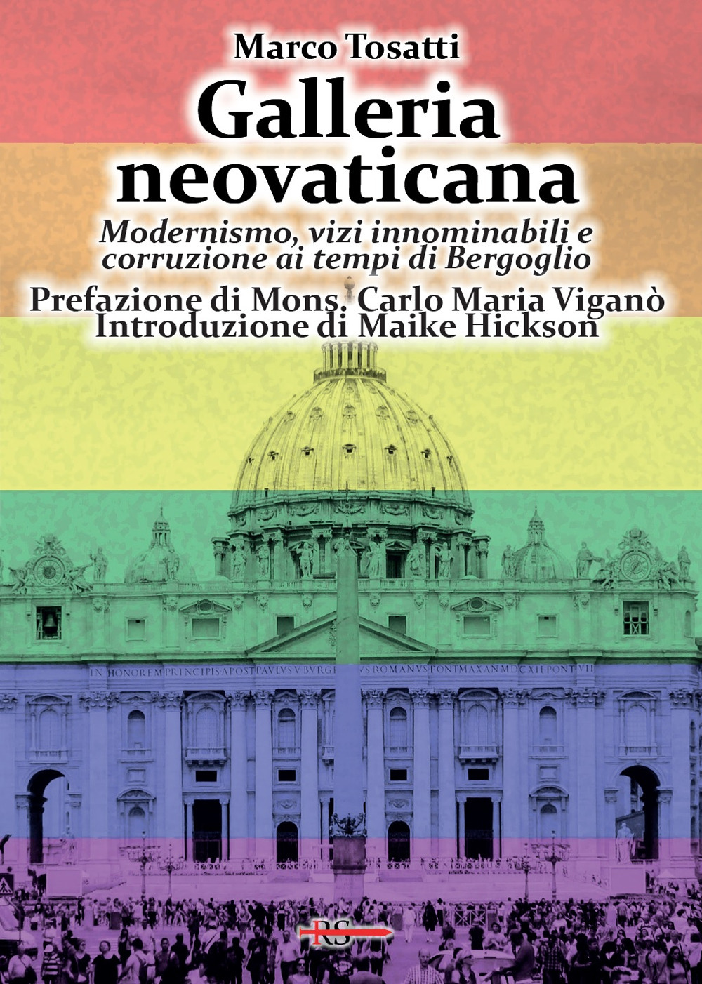 Galleria neovaticana. Modernismo, vizi innominabili e corruzione ai tempi di Bergoglio