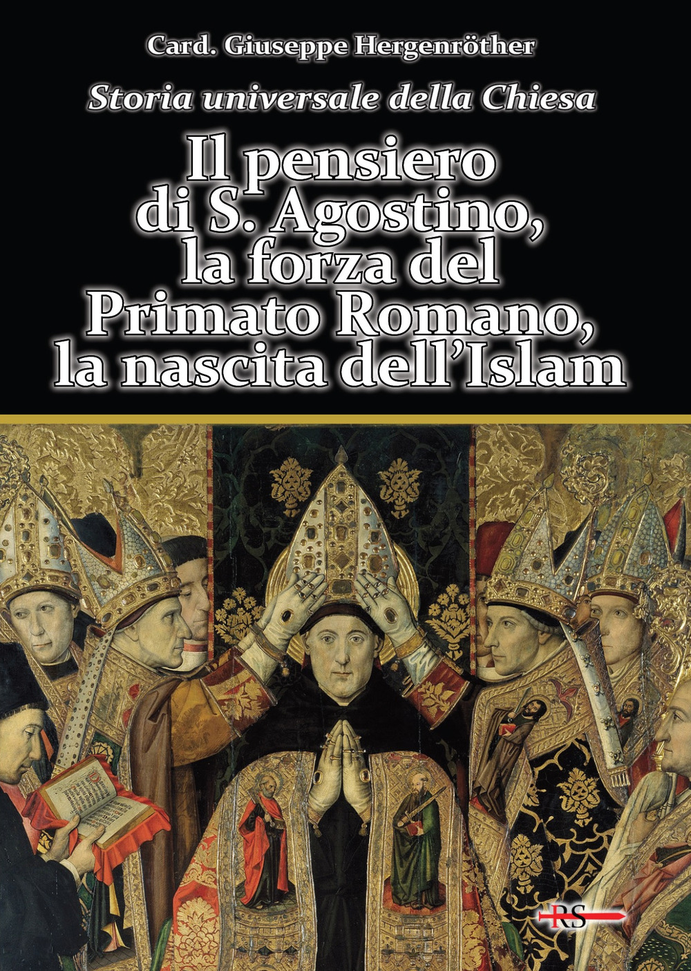 Storia universale della Chiesa. Vol. 2/2: Il pensiero di S. Agostino, la forza del Primato Romano, la nascita dell'Islam