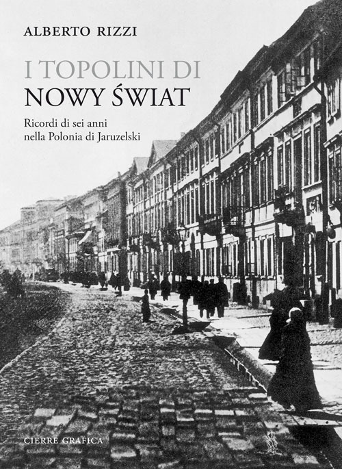 I topolini di Nowy ?wiat. Ricordi di sei anni nella Polonia di Jaruzelski