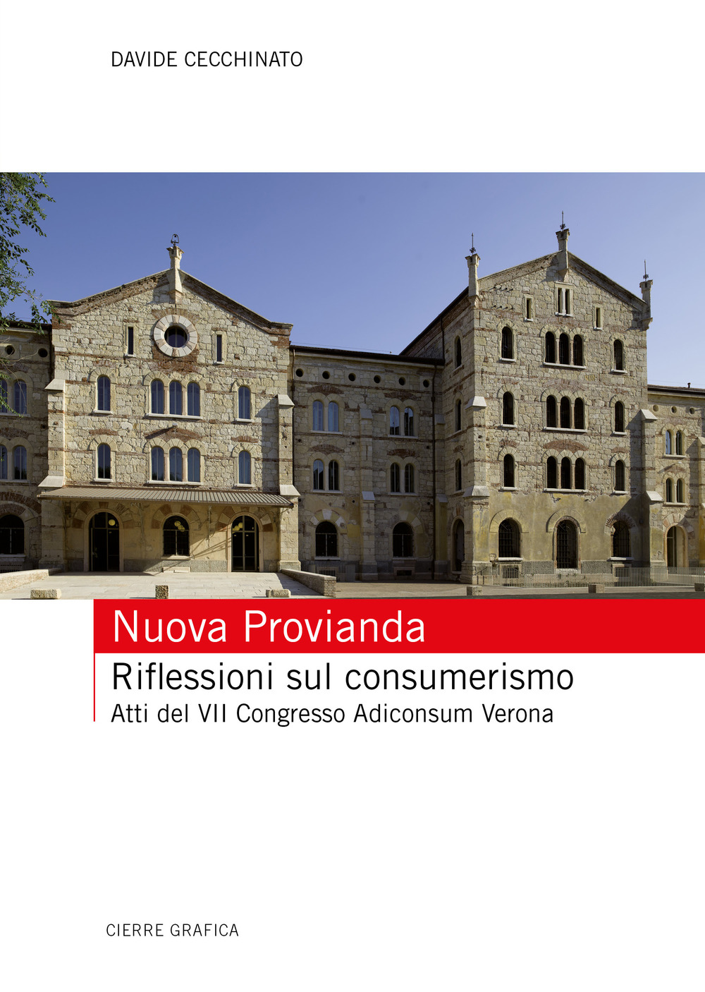 Nuova Provianda. Riflessioni sul consumerismo. Atti del VII Congresso Adiconsum Verona