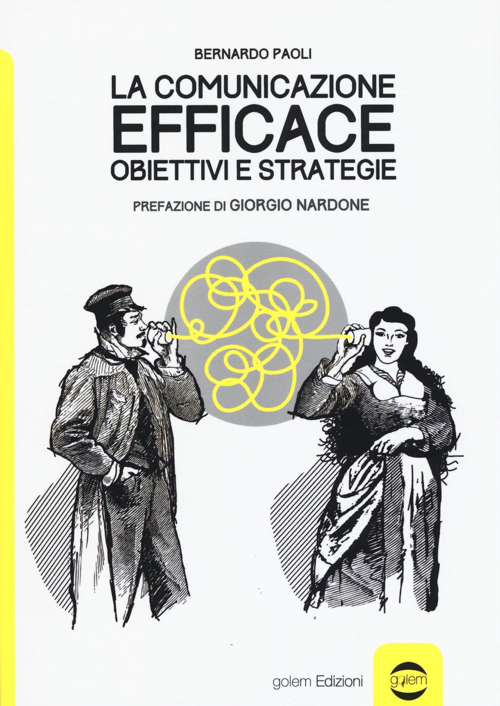 La comunicazione efficace. Obiettivi e strategie