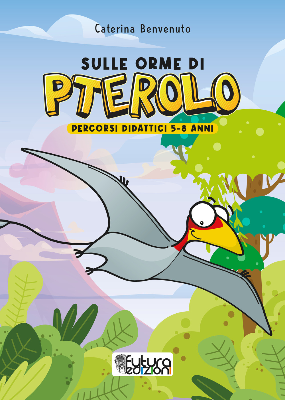 Sulle orme di Pterolo. Percorsi didattici 5-8 anni. Ediz. illustrata