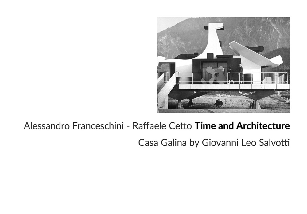 Time and architecture. Casa Galina by Giovanni Leo Salvotti. Ediz. illustrata