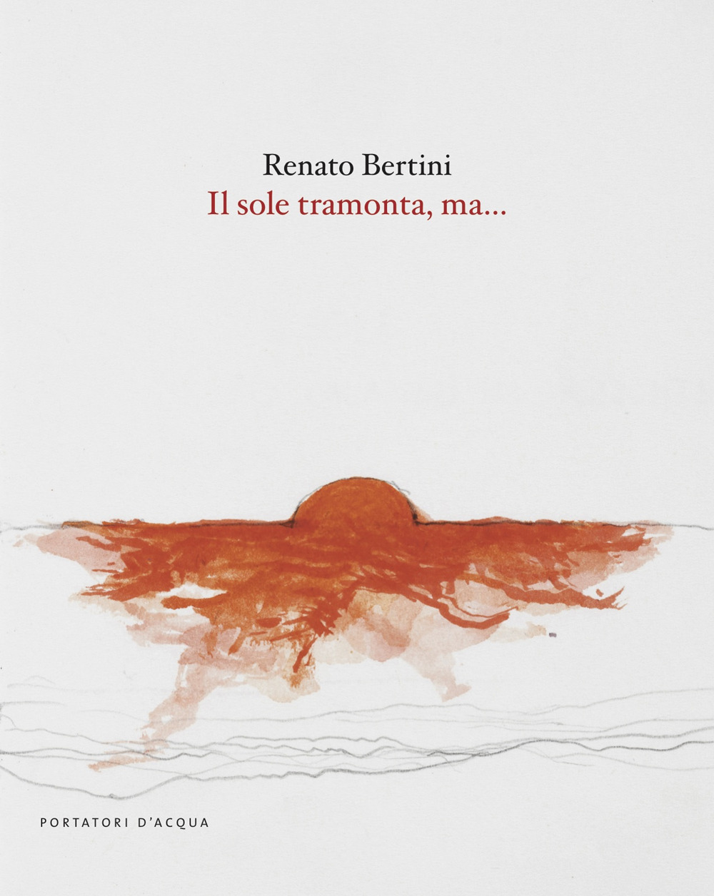 Il sole tramonta, ma.... Ediz. illustrata