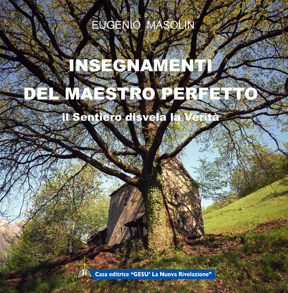 Insegnamenti del Maestro perfetto. Il sentiero disvela la verità