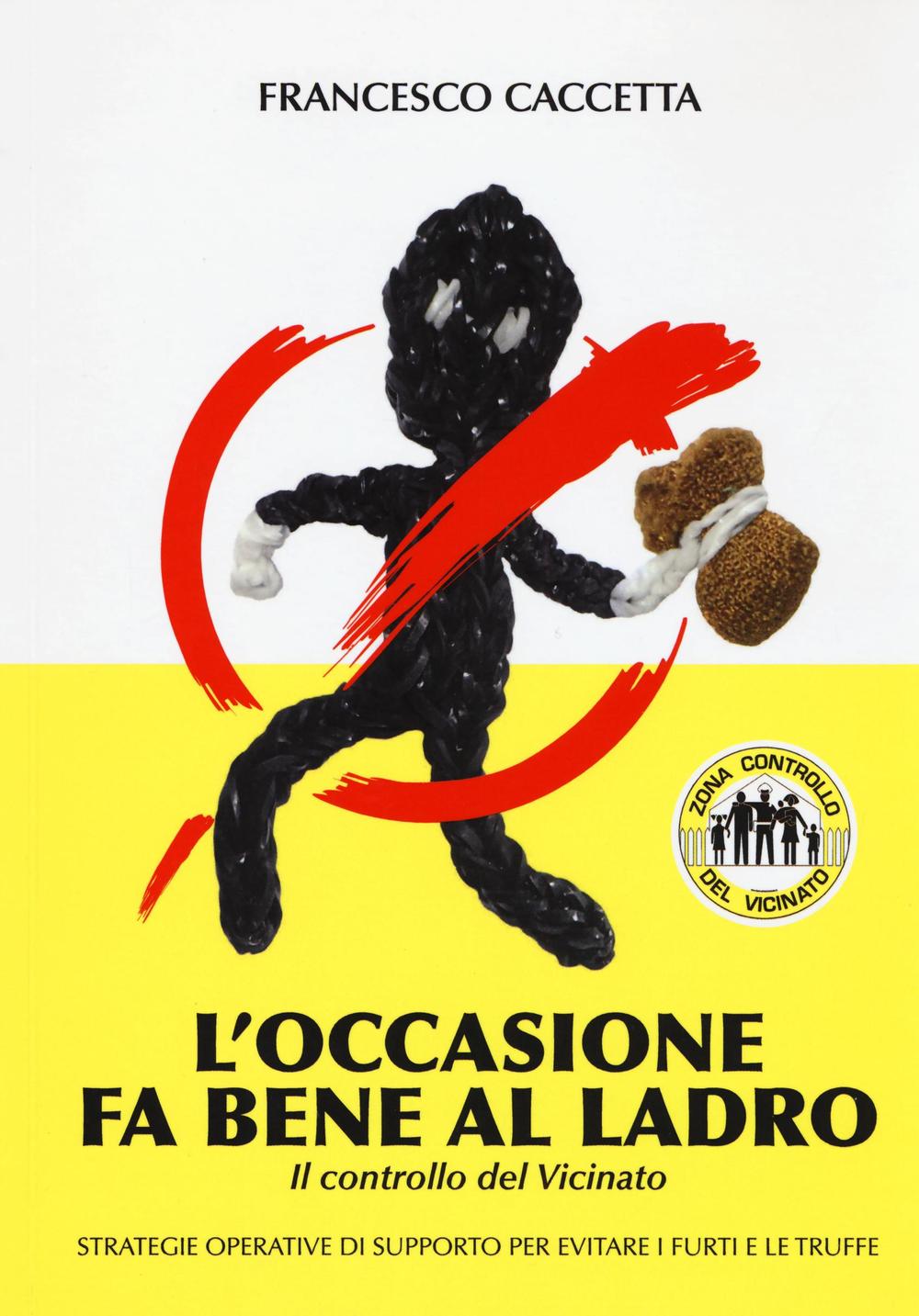 L'occasione fa bene al ladro. Il controllo del vicinato