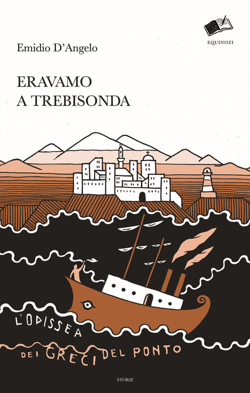 Eravamo a Trebisonda. L'odissea dei greci del Ponto