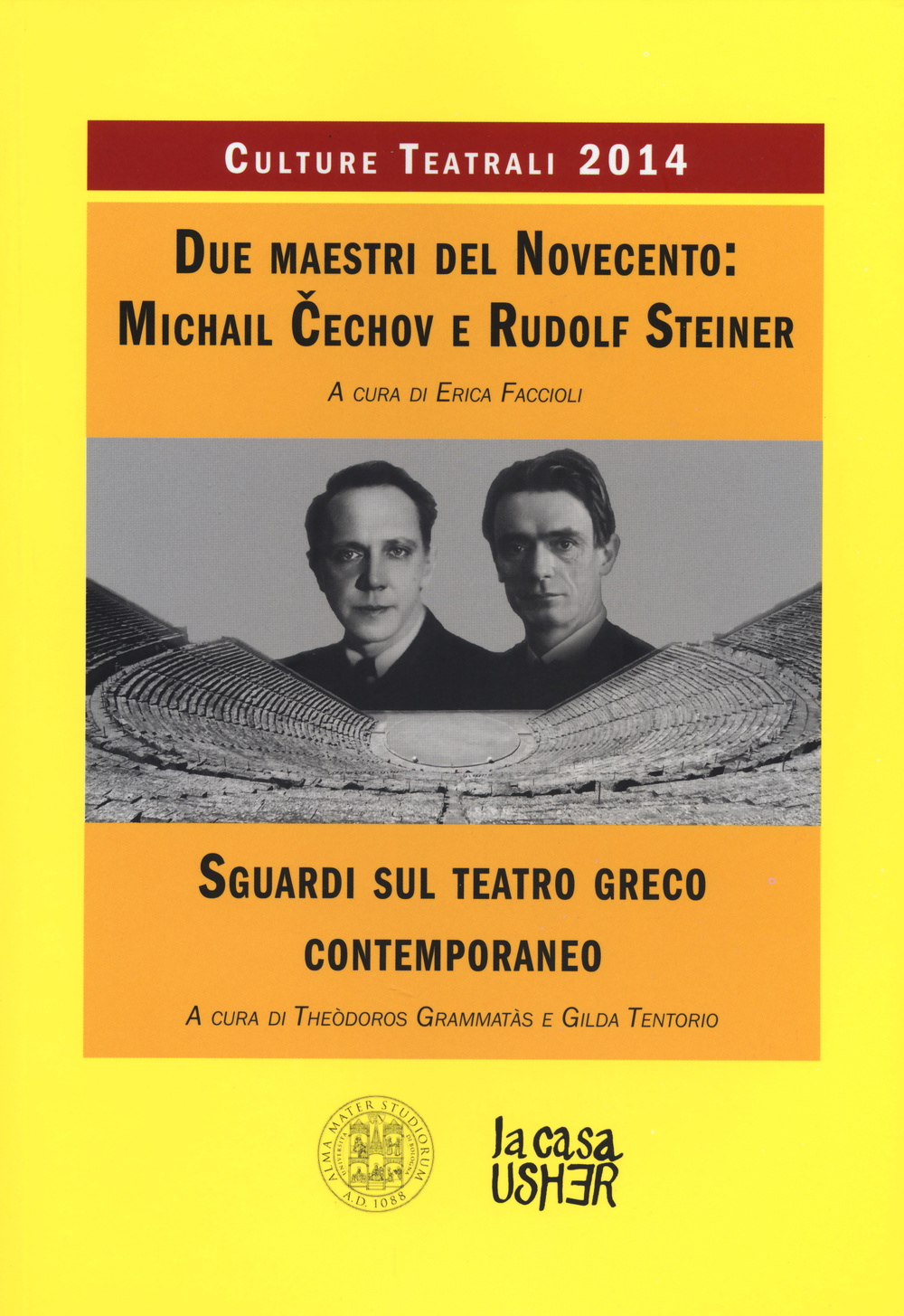 Due maestri del Novecento: Michail Cechov e Rudolf Steiner. Sguardi sul teatro greco contemporaneo. Culture teatrali 2014