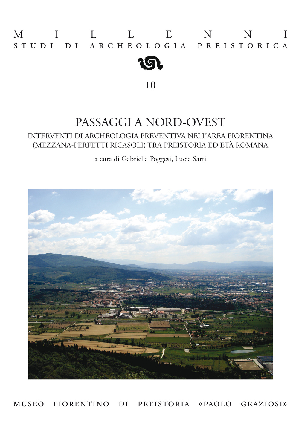 Passaggi a nord-ovest. Interventi di archeologia preventiva nell'area fiorentina (Mezzana-Perfetti Ricasoli) tra preistoria ed età romana