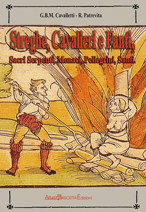 Streghe, cavalieri e fanti in cammino sulla via Traiana. Sacri serpenti, monaci, pellegrini, santi