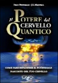 POTERE DEL CERVELLO QUANTICO (IL) di PENTIMALLI ITALO MARSHALL J. L