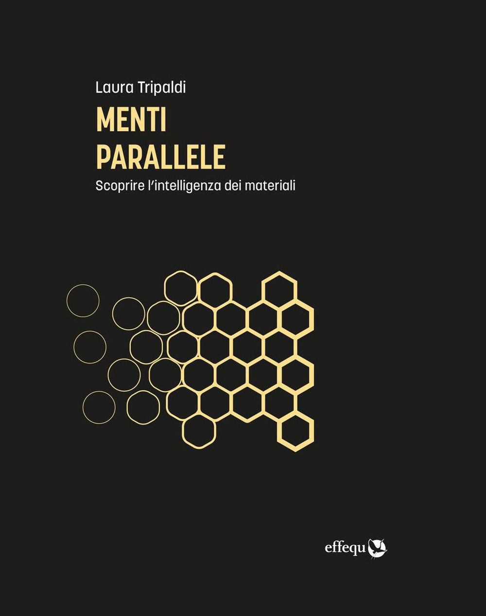 Menti parallele. Scoprire l'intelligenza dei materiali