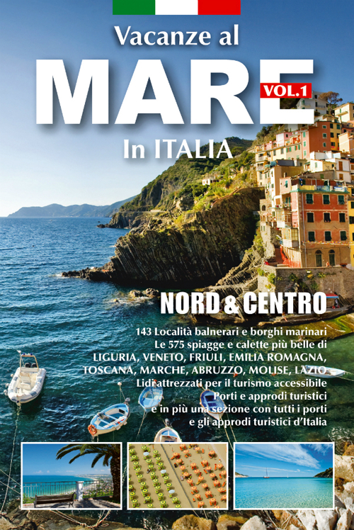 Vacanze al mare in Italia. Vol. 1: Nord e centro