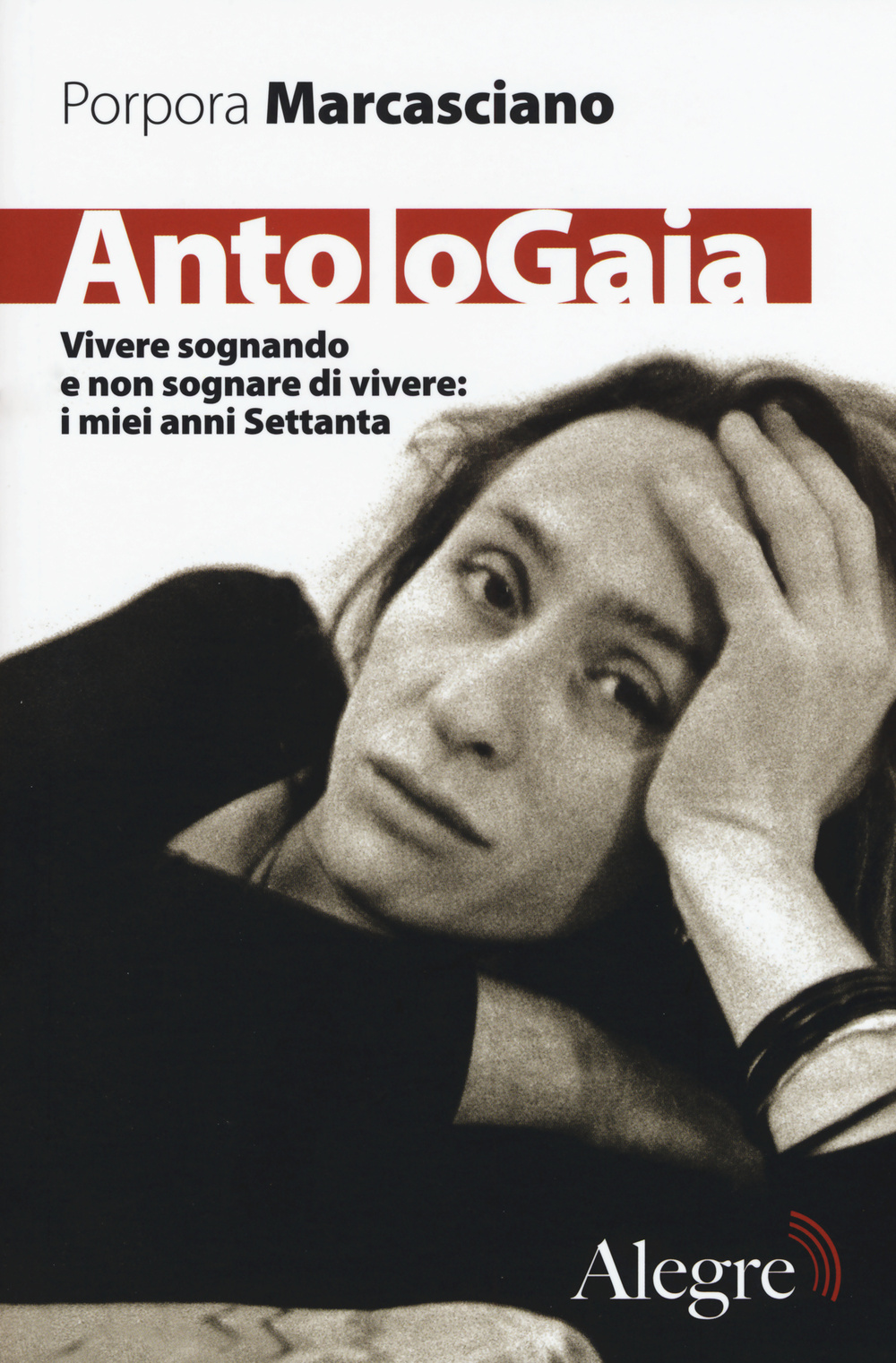 AntoloGaia. Vivere sognando e non sognare di vivere: i miei anni Settanta