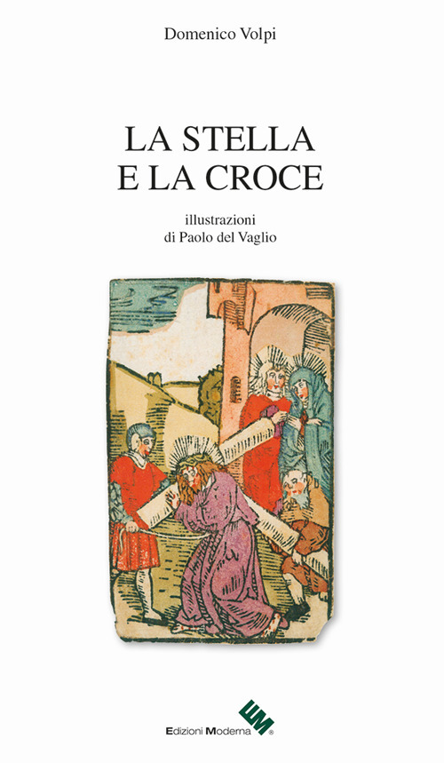 La stella e la croce. Ediz. illustrata