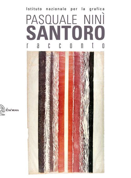 Pasquale Ninì Santoro. Racconto. L'opera grafica 1957-2014. Ediz. illustrata