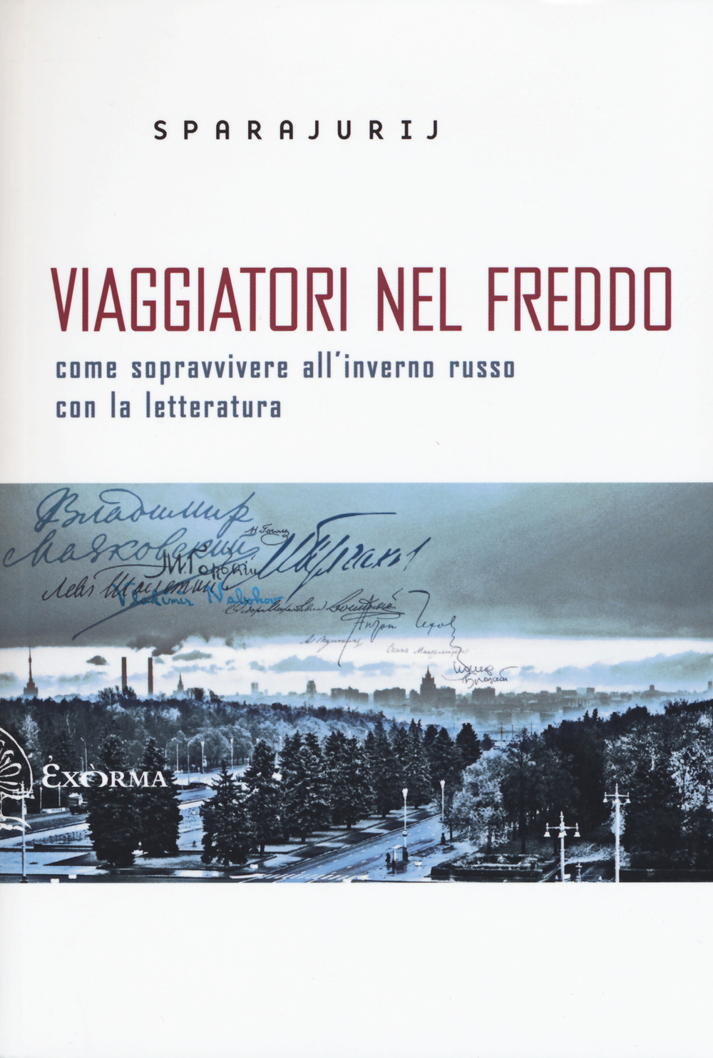 Viaggiatori nel freddo. Come sopravvivere all'inverno russo con la letteratura