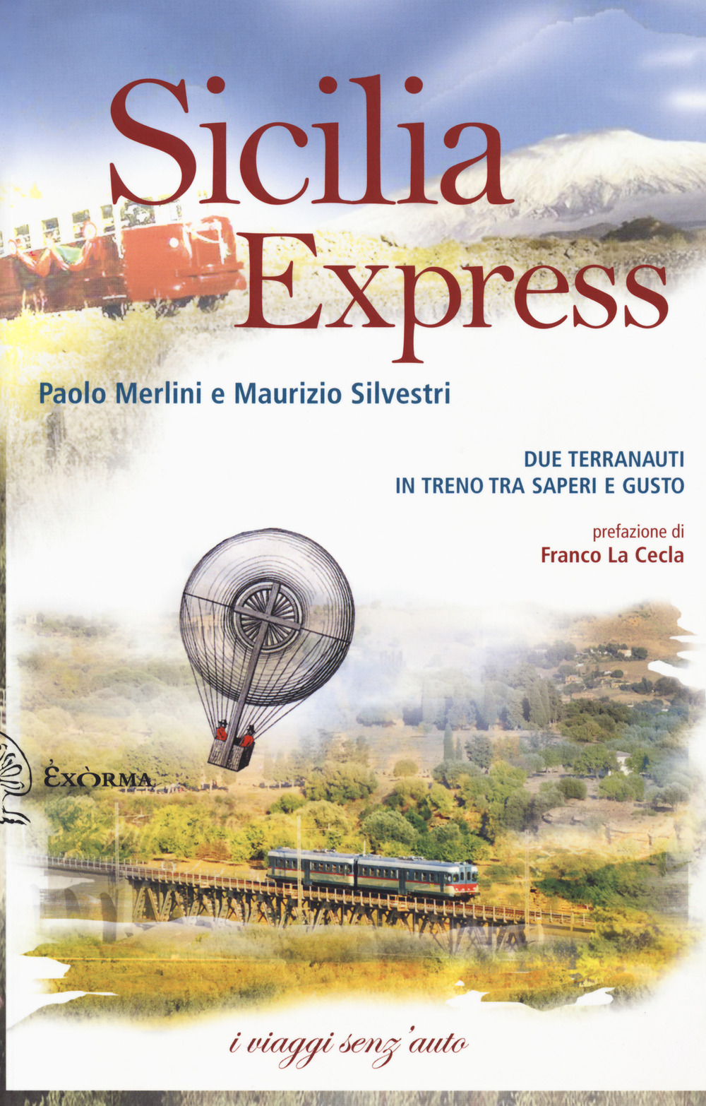 Sicilia express. Due terranauti in treno tra saperi e gusto