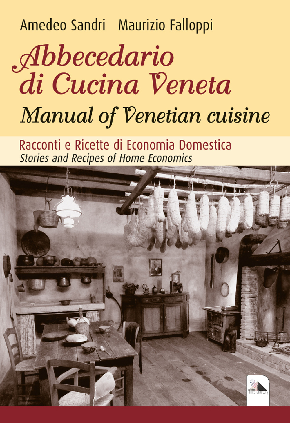 Abbecedario di cucina veneta. Racconti e ricette di economia domestica