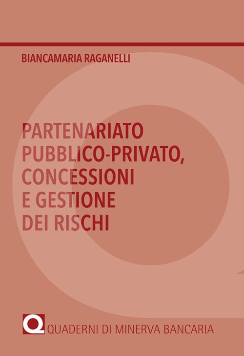 Partenariato pubblico-privato, concessioni e gestione dei rischi