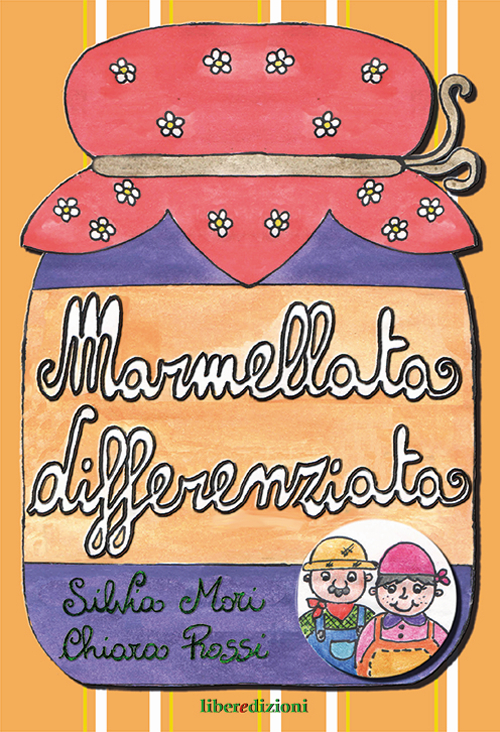 Marmellata differenziata. Ediz. illustrata
