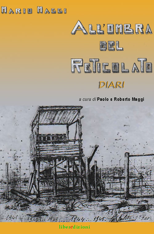 All'ombra del reticolato. Diari