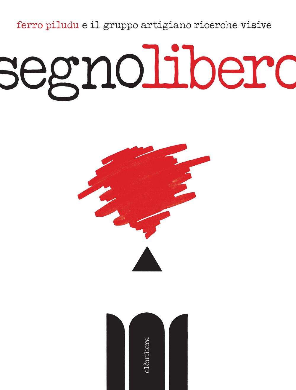 Segno libero. Ediz. illustrata