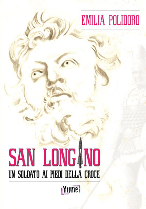 San Longino. Un soldato ai piedi della croce