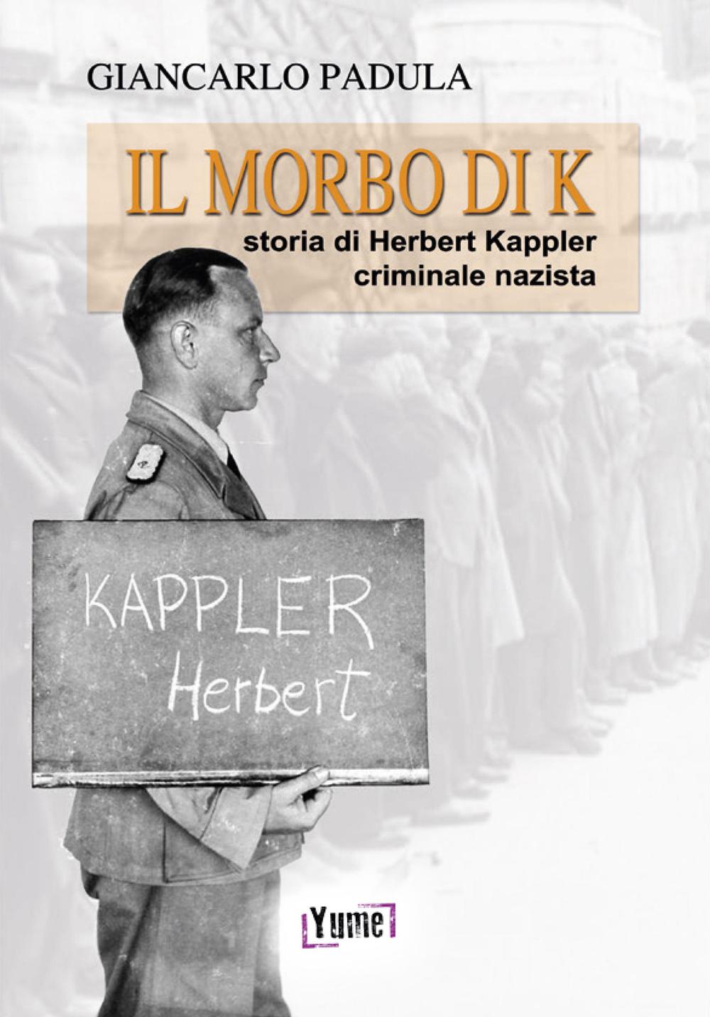 Il morto di K. Storia di Herbert Kappler, criminale nazista