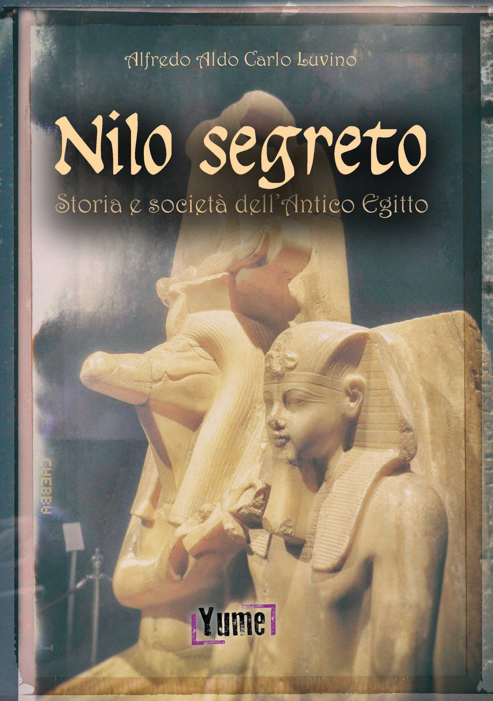 Nilo segreto. Storia e società nell'antico Egitto