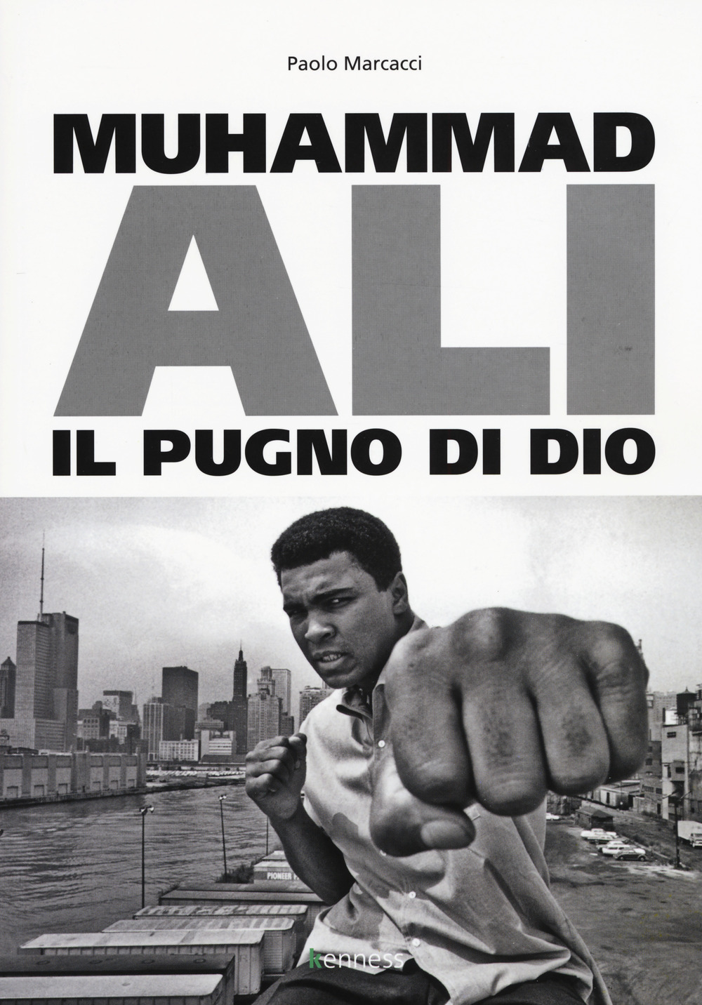 Muhammad Ali. Il pugno di dio