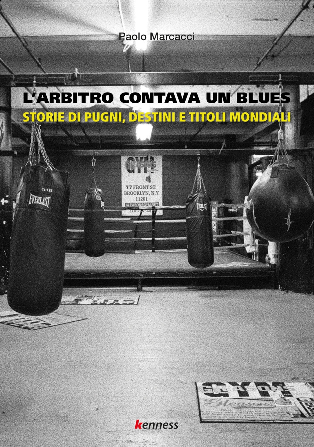 L'arbitro contava un blues. Storie di pugni, destini e titoli mondiali