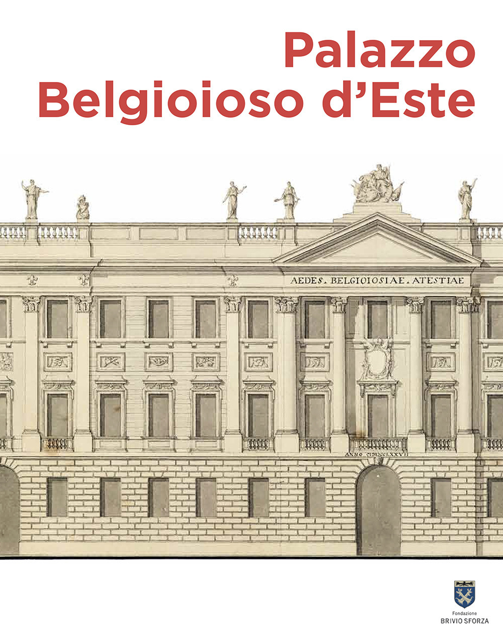 Palazzo Belgioioso d'Este. Alberico XII e le arti a Milano tra Sette e Ottocento