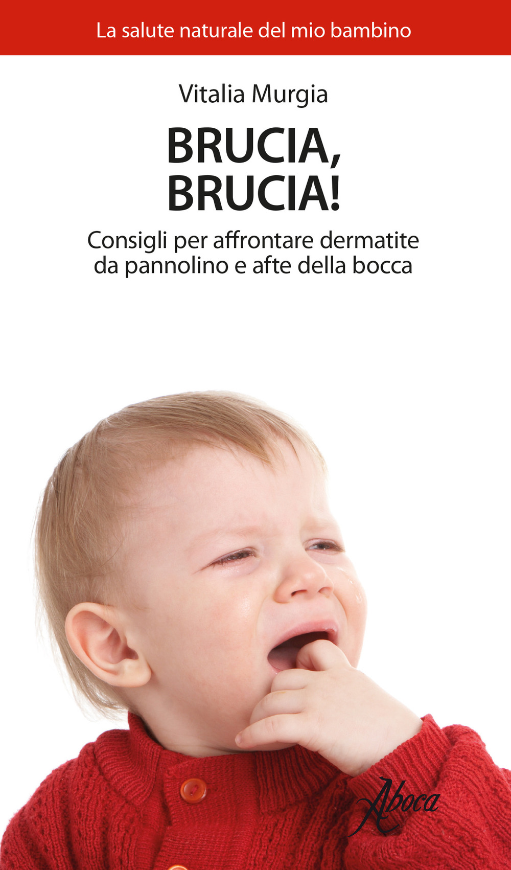 Brucia, brucia! Consigli per affrontare dermatite da pannolino e afte della bocca