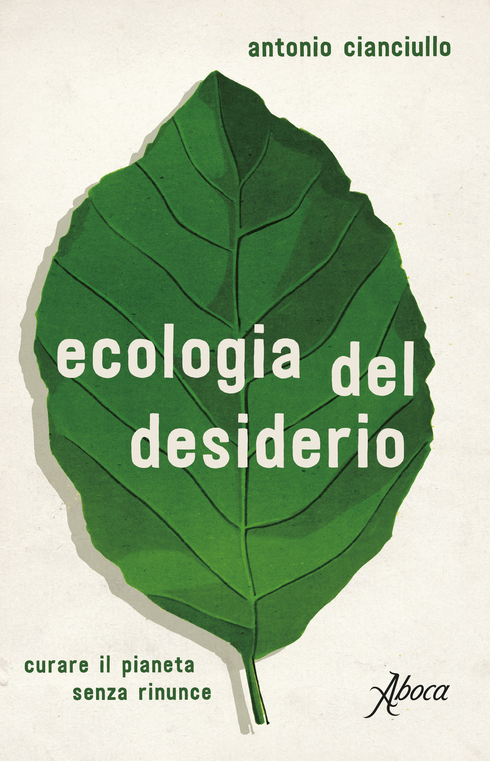 L'ecologia del desiderio. Curare il pianeta senza rinunce