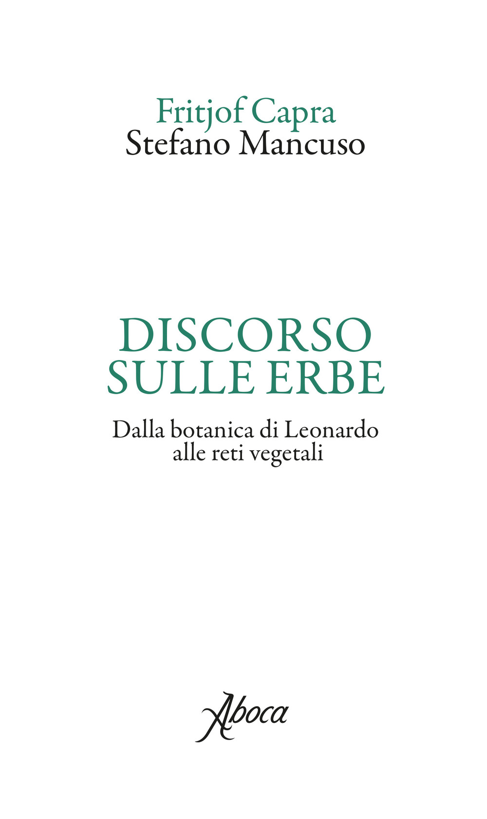 Discorso sulle erbe. Dalla botanica di Leonardo alle reti vegetali