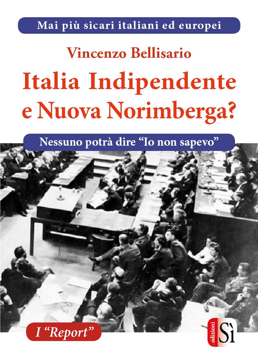 Italia indipendente e nuova Norimberga?