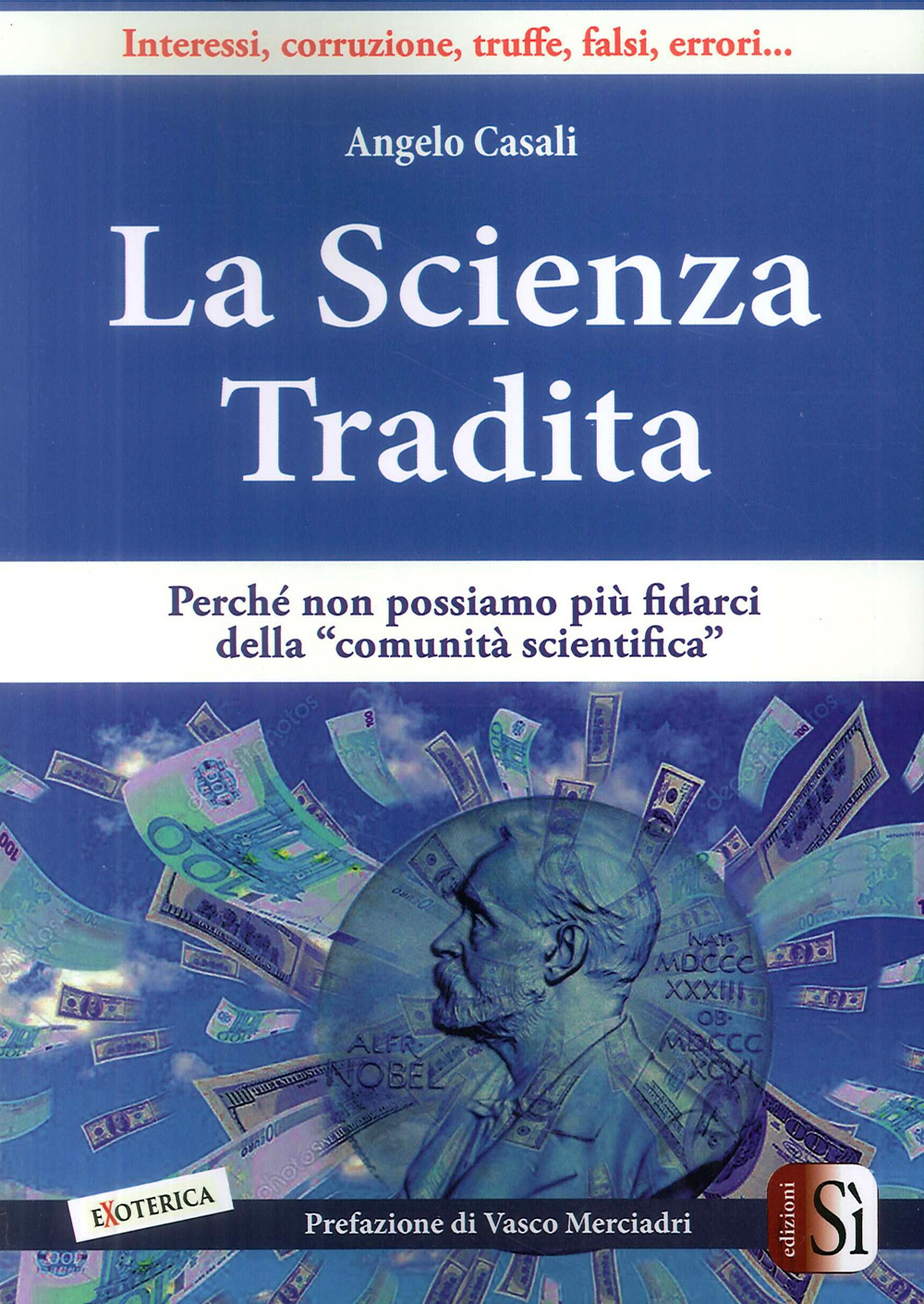 La scienza tradita. Perché non possiamo più fidarci della 