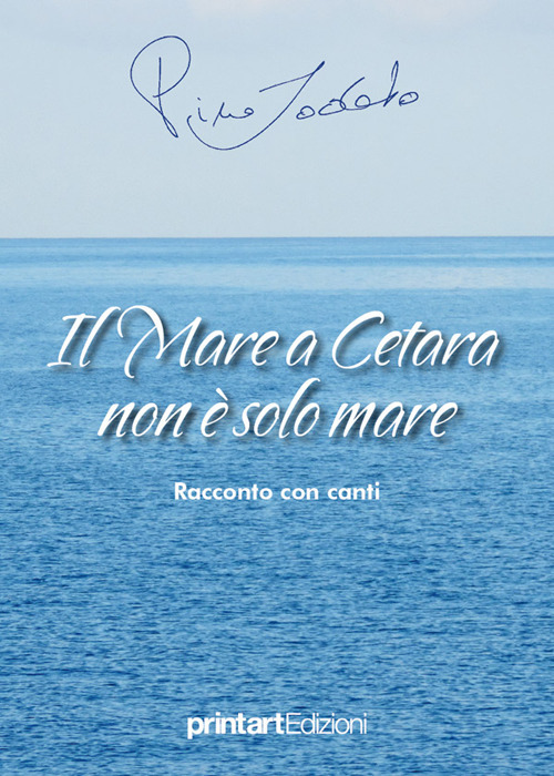 Il mare a Cetara non è solo mare. Racconto con canti