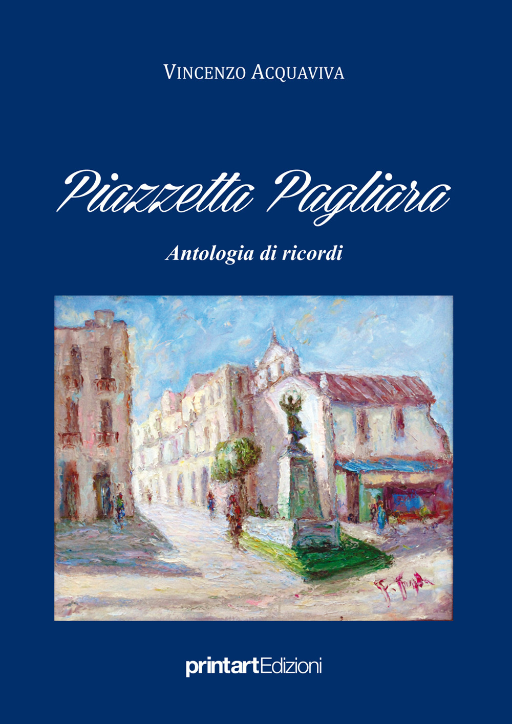 Piazzetta Pagliara. Antologia di ricordi