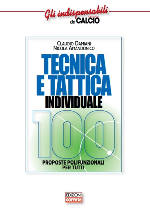 Tecnica e tattica individuale. 100 proposte polifunzionali per tutti