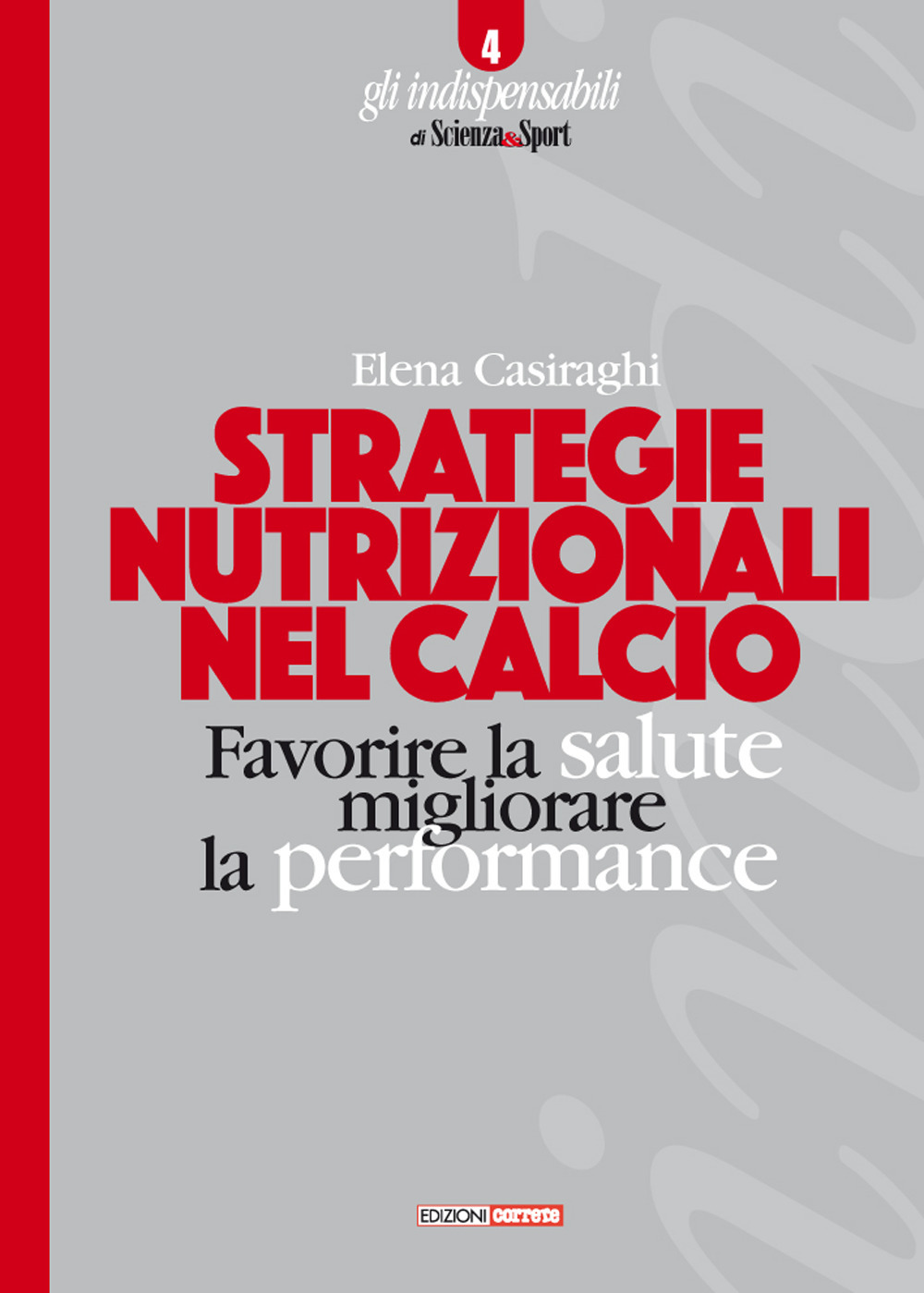 Strategie nutrizionali nel calcio. Favorire la salute, migliorare la performance