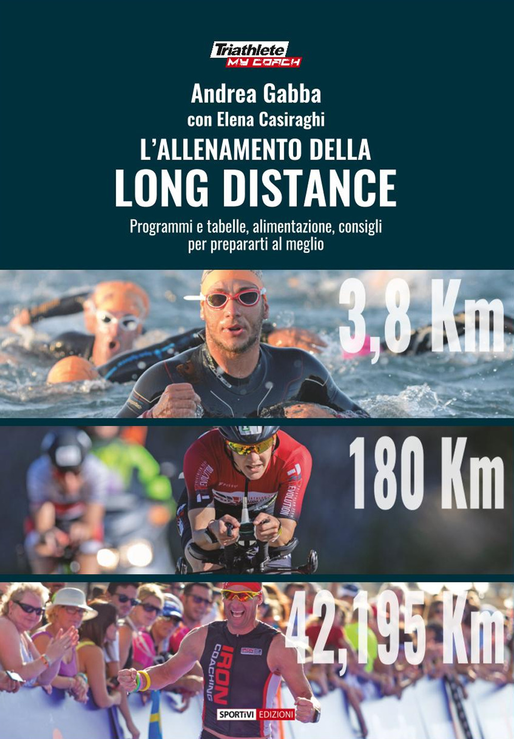 L'allenamento della long distance. Programmi e tabelle, alimentazione, consigli per preparati al meglio