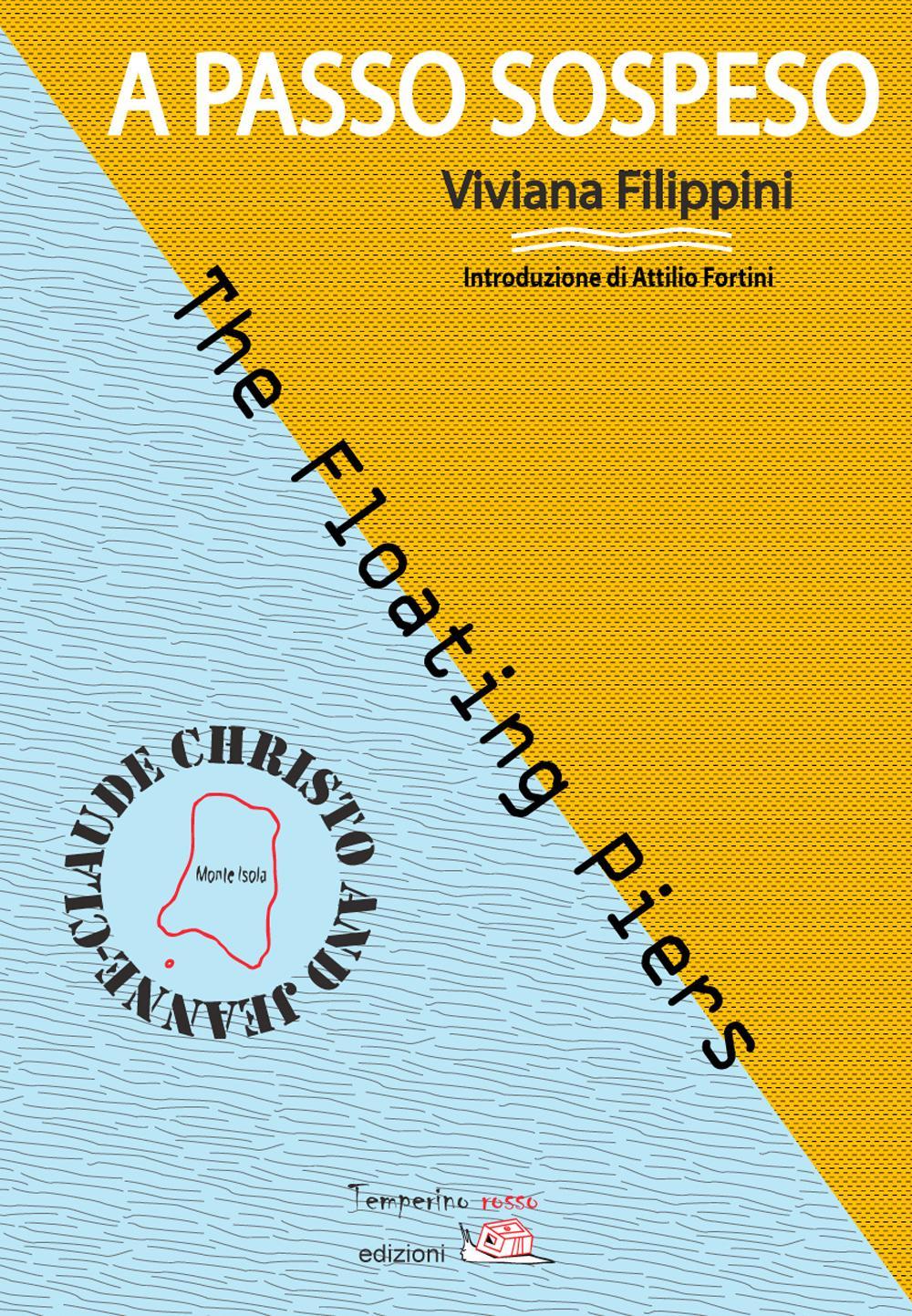 A passo sospeso. The Floating Piers Christo and Jeanne-Claude. Ediz. illustrata