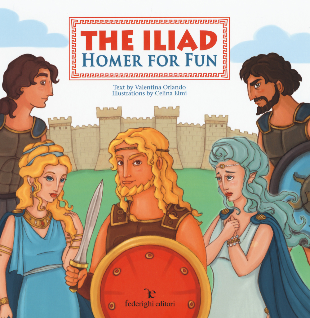 The Iliad. Homer for fun