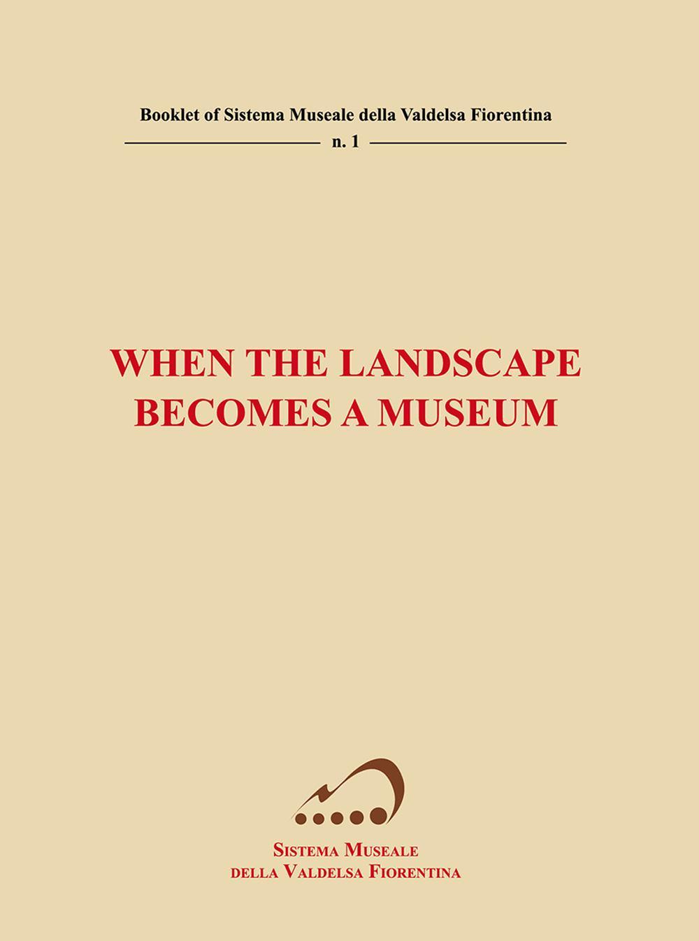 When the landscape becomes a museum